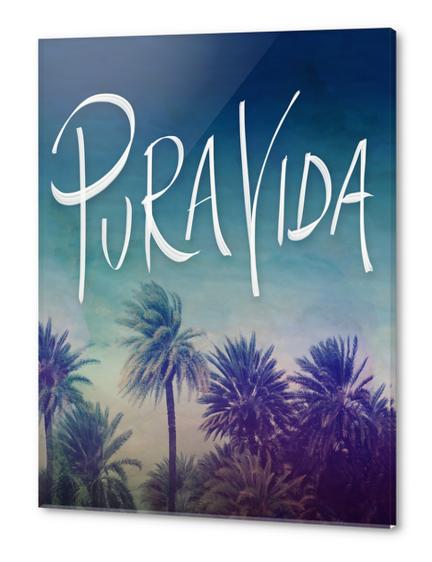 Pura Vida Acrylic prints by Leah Flores