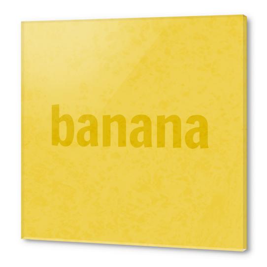 Banana Acrylic prints by ivetas