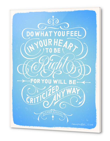 Do What You Feel Is Right Acrylic prints by noviajonatan