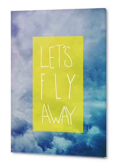 Fly Away Acrylic prints by Leah Flores