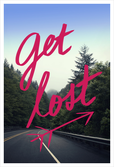 Get Lost Art Print by Leah Flores