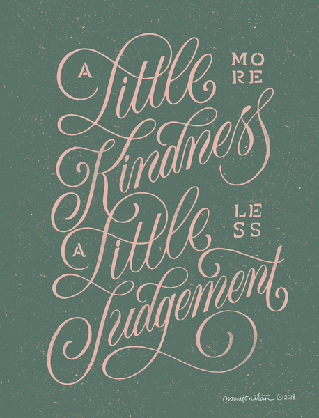 A Little More Kindness, A Little Less Judgement by noviajonatan