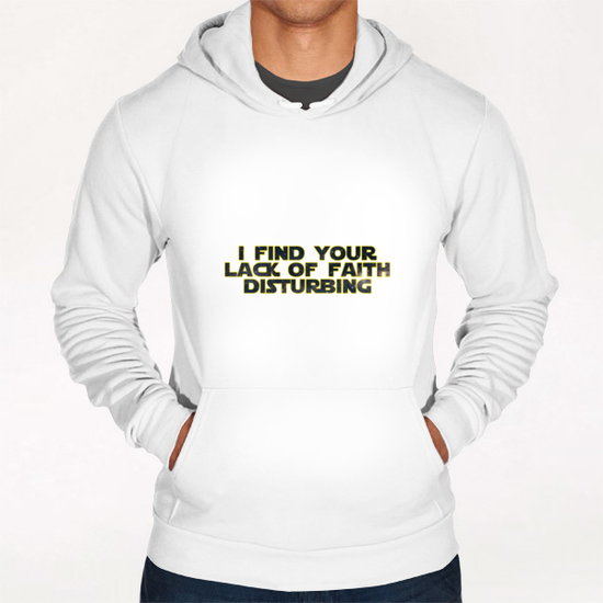 I find your lack of faith disturbing Hoodie by Alexandre Ibáñez