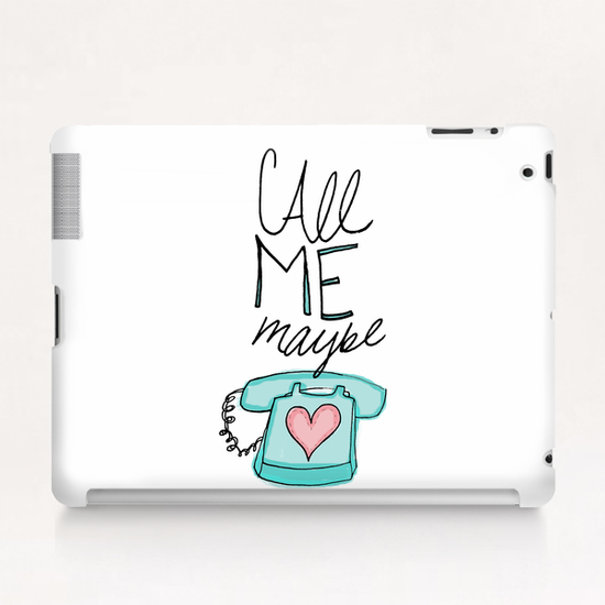 Call Me Maybe Tablet Case by Leah Flores